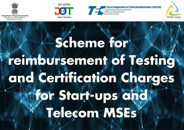 Scheme for reimbursement of Testing and Certification Charges for Start-ups and Telecom MSEs